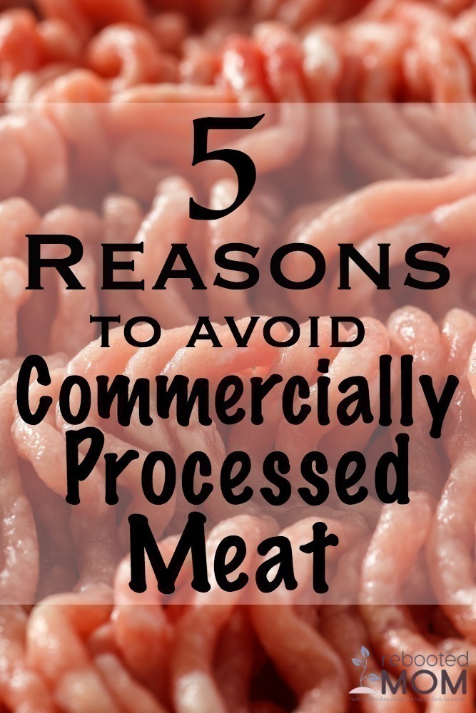 5 Reasons to Avoid Commercially Processed Meat