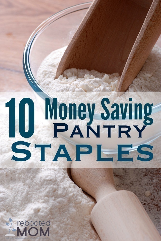 10 Money Saving Pantry Staples