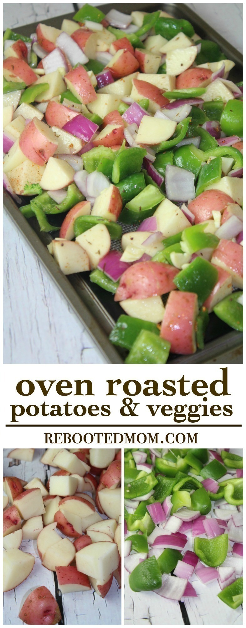 Oven Roasted Potatoes & Veggies