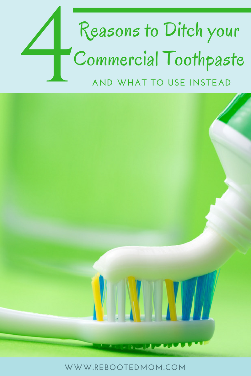 4 Reasons to Ditch your Commercial Toothpaste & What to Use Instead
