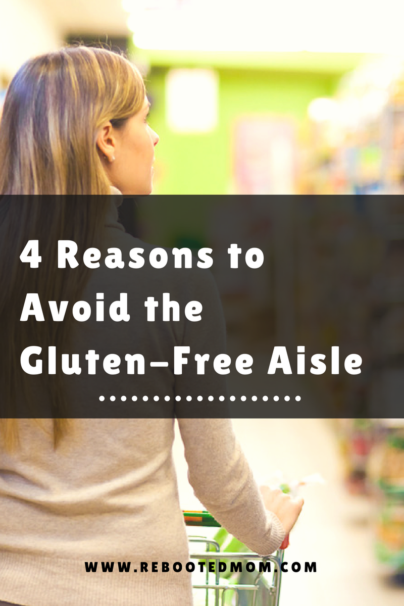 Four Reasons why you might want to Avoid the Gluten-Free Aisle.