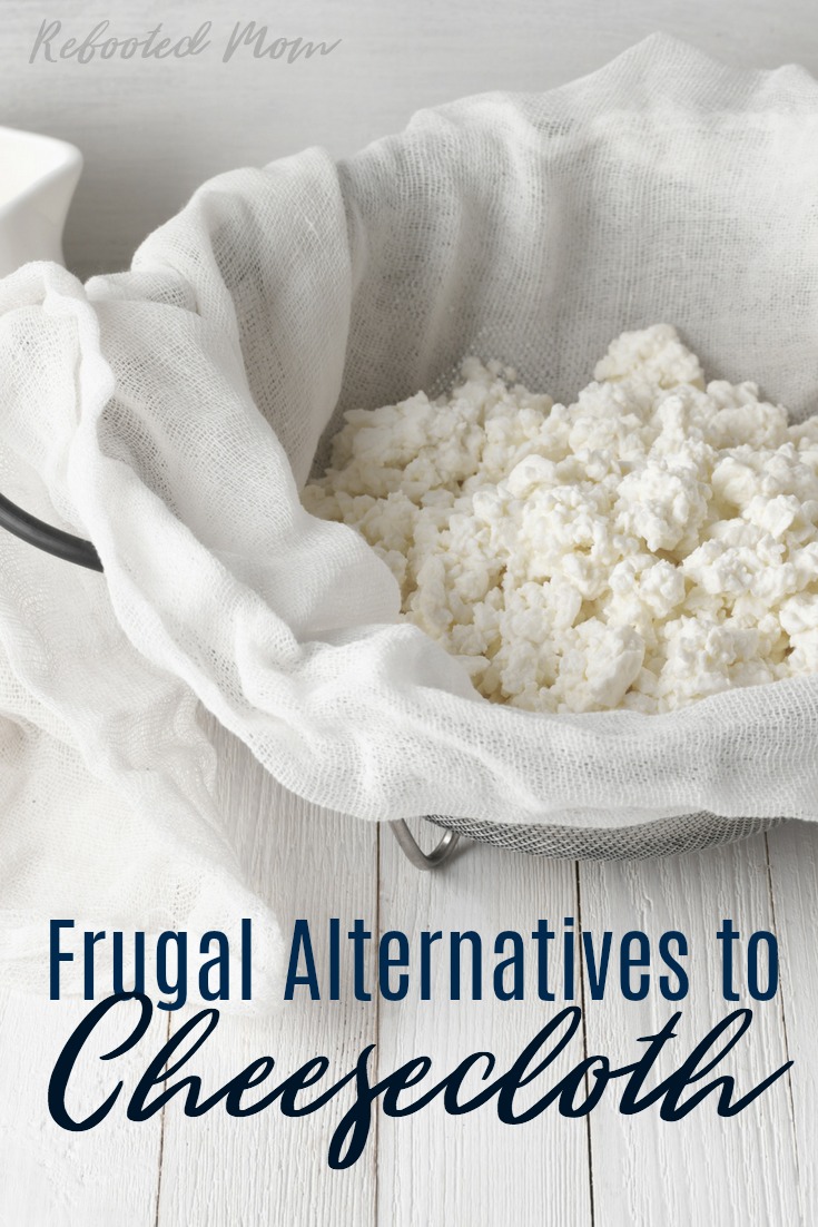 Cheesecloth is widely used in cheesemaking, yogurt making, and in real food kitchens for kefir, homemade broth and more. But what if you don't have cheesecloth? Thankfully there are many frugal alternatives. #cheesecloth #frugal #realfood #kitchen 